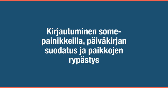 /images/blog/generated/2020-07-11-kirjautuminen-some-painikkeilla-paivakirjan-suodatus-ja-paikkojen-rypastys.png