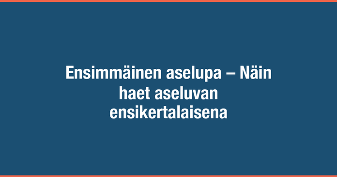 /images/blog/generated/2022-08-10-ensimmainen-aselupa.png
