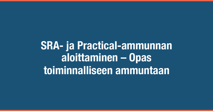 /images/blog/generated/2023-04-25-sra-ja-practical-ammunnan-aloittaminen.png