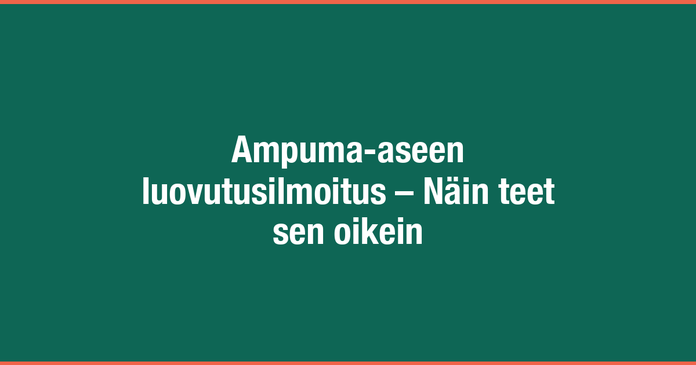 /images/blog/generated/2023-07-15-ampuma-aseen-luovutusilmoitus.png