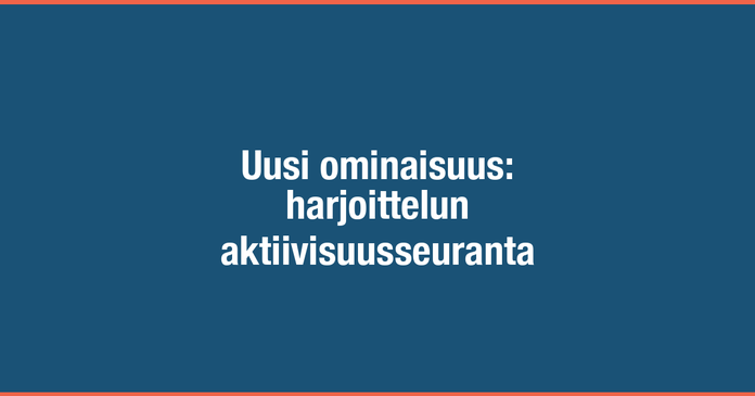 /images/blog/generated/2026-03-14-harjoittelun-aktiivisuusseuranta.png