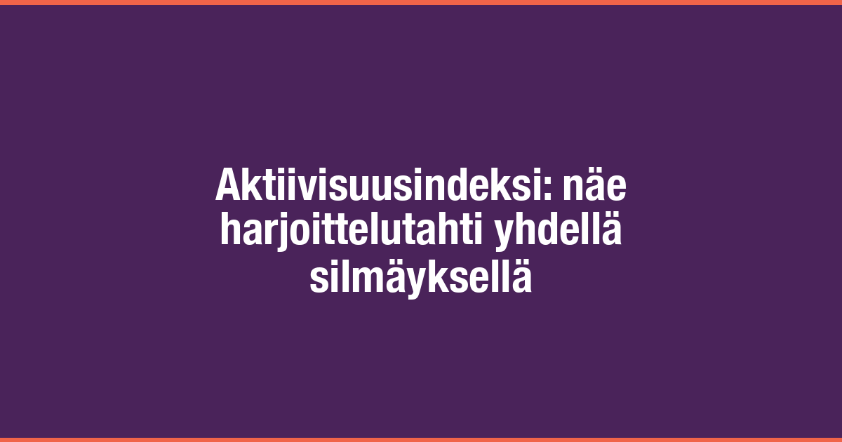 /images/blog/generated/2026-04-11-aktiivisuusindeksi.png