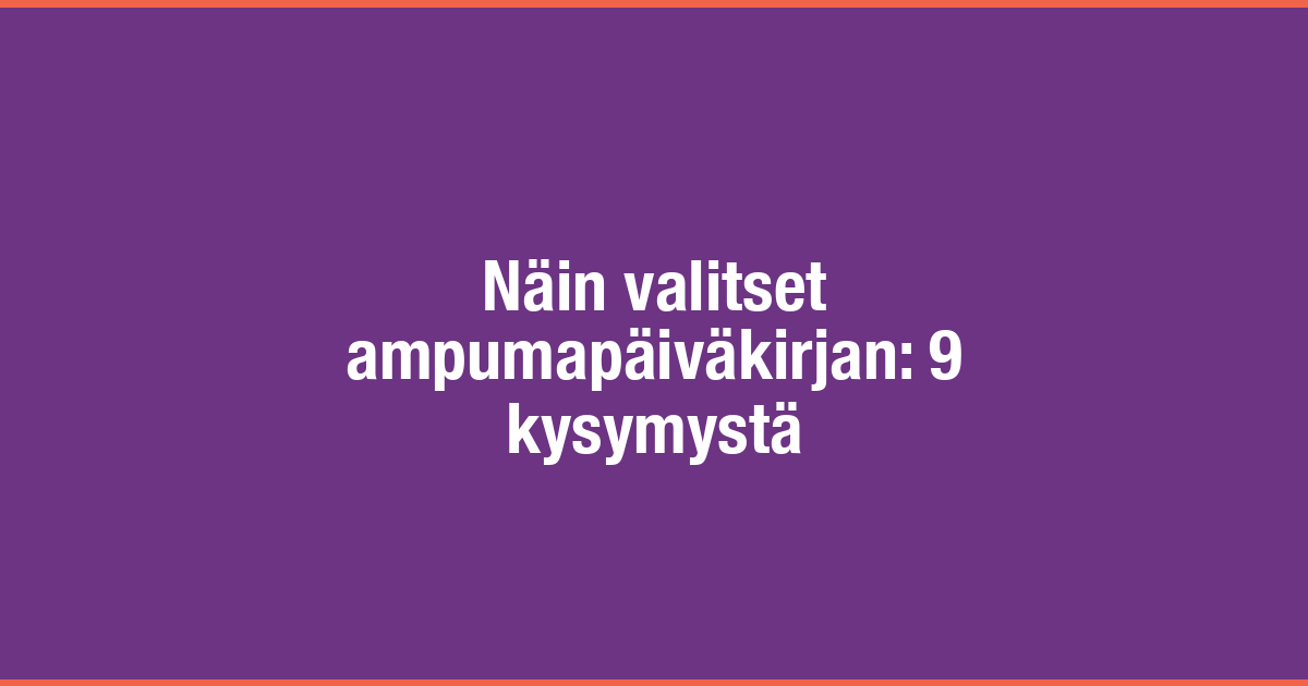 /images/blog/generated/nain-valitset-ampumapaivakirjan.png