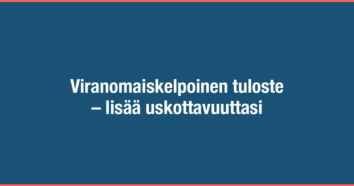 /images/blog/generated/viranomaiskelpoinen-tuloste.png